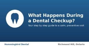 What happens during a dental checkup at Hummingbird Dental in Richmond Hill